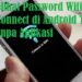 Cara Melihat Password Wifi yang Sudah Connect di Android Tanpa Root Tanpa Aplikasi 7 Cara Hack WA dengan Pointszone net