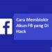 Cara Memblokir Akun FB yang Di Hack (Aman & Cepat) 7 Cara Mengetahui PIN ATM Orang Lain dengan Nomor Rekening (Jarang Diketahui)