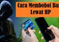 Cara Membobol Bank Lewat HP 11 2 Cara Melihat Story WA yang di Privasi dari Kita
