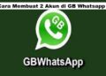 Cara Membuat 2 Akun di GB Whatsapp 12 Cara Menghapus Semua Pesan Di FB Lite Dengan Cepat Tanpa Aplikasi