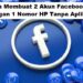 Cara Membuat 2 Akun Facebook dengan 1 Nomor HP Tanpa Aplikasi 7 Cara Mengetahui Posisi Seseorang Melalui Google Maps Tanpa Diketahui