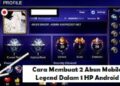 Cara Membuat 2 Akun Mobile Legend Dalam 1 HP Android 9 2 Cara Mengembalikan Akun ML yang di Banned