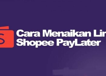 Cara Menaikkan Limit Shopee Paylater