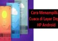 Cara Menampilkan Cuaca di Layar Depan HP Android 10 30 Bio RP Aesthetic Keren Bahasa Inggris dan Artinya