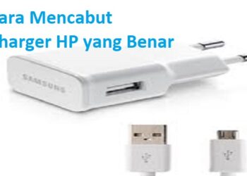 3 Tips Cara Mencabut Charger HP yang Benar 8 3 Cara Mengetahui Sandi FB Orang Lewat HP