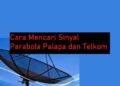 Cara Mencari Sinyal Parabola Palapa dan Telkom 9 Cara Hack Komputer Orang Lain Lewat Internet