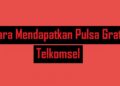 7 Cara Mendapatkan Pulsa Gratis Telkomsel