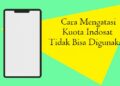 Cara Mengatasi Kuota Indosat Tidak Bisa Digunakan 9 Cara Klaim Bonus Axis 1GB
