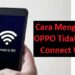 5 Cara Mengatasi OPPO Tidak Bisa Connect Wifi 7 Cara Hack Komputer Orang Lain Lewat Internet