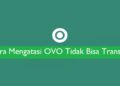 Cara Mengatasi OVO Tidak Bisa Transfer 9 30 Bio RP Aesthetic Keren Bahasa Inggris dan Artinya