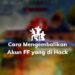 Cara Mengembalikan Akun FF yang di Hack 7 Cara Hack Sinyal Wifi Agar Lebih Cepat di Android Tanpa Aplikasi