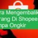 Cara Mengembalikan Barang di Shopee Tanpa Ongkir 7 Download GB WhatsApp Pro V 19.50 Gratis
