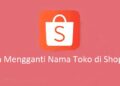 Cara Mengganti Nama Toko di Shopee 9 Download APK Unbanned FF
