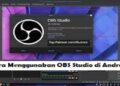 Cara Menggunakan OBS Studio di Android 11 Download Es File Explorer Android Gratis