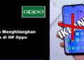 2 Cara Menghilangkan Iklan di HP OPPO 9 Cara Membuka Pola HP Xiaomi dengan Panggilan Darurat