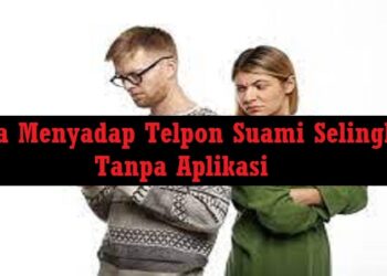 4 Cara Menyadap Telepon Suami Selingkuh Tanpa Aplikasi 8 Cara Sadap WhatsApp Lewat IMEI