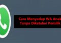 3 Cara Menyadap WA Anak Tanpa Diketahui Pemiliknya 12 Cara Mengubah Kuota Lokal Tri Menjadi Kuota Reguler Tanpa Aplikasi