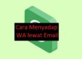 3 Cara Menyadap WA Lewat Email 10 Cara Pinjam Saldo DANA Tanpa KTP