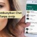 Cara Menyembunyikan Chat WhatsApp Tanpa Arsip 7 Cara Melihat Pesan WA yang Sudah Dihapus Oleh Pengirim Tanpa Aplikasi