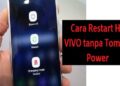 3 Cara Restart HP VIVO Tanpa Tombol Power 11 Cara Mengubah Kuota Edukasi Indosat Menjadi Kuota Utama