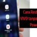 3 Cara Restart HP VIVO Tanpa Tombol Power 7 Cara Mengubah Kuota Edukasi Indosat Menjadi Kuota Utama