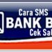 Cara Cek Saldo BRI Dengan SMS Banking dan Metode Lainnya 7 Cara Mengetahui PIN ATM Orang Lain dengan Nomor Rekening