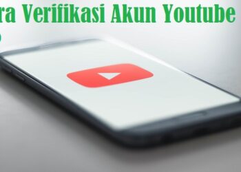 Cara Verifikasi Akun Youtube di HP
