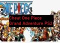 Cheat One Piece Grand Adventure PS2 12 Kode Darurat HP Xiaomi Lupa Pola