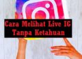 Cara Melihat Live IG Tanpa Ketahuan 11 3 Cara Memulihkan Akun Instagram Lupa Password dan Email serta Nomor HP