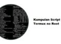 Kumpulan Script Termux No Root Terbaru dan Paling Ampuh 10 Kumpulan Script Termux No Root Terbaru dan Paling Ampuh