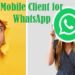 Download Mobile Client for WhatsApp 7 Cara Melihat Pesan WA yang Sudah Dihapus Oleh Pengirim Tanpa Aplikasi