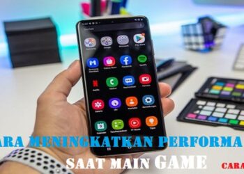 4 Cara Meningkatkan Performa HP Saat Main Game