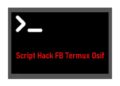 Script Hack FB Termux Osif