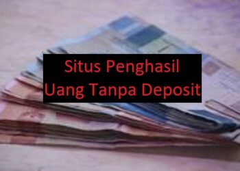 10 Situs Penghasil Uang Tanpa Deposit