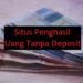 10 Situs Penghasil Uang Tanpa Deposit